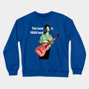 Woody Guthrie, This Land Is Your Land, white lettering Crewneck Sweatshirt